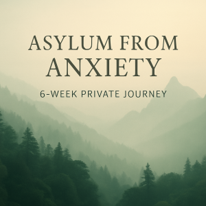 Asylum From Anxiety